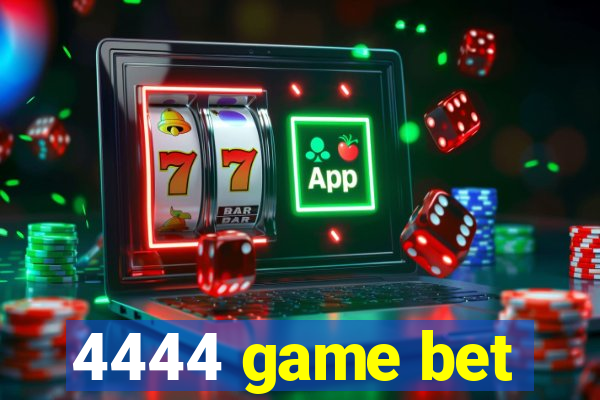 4444 game bet